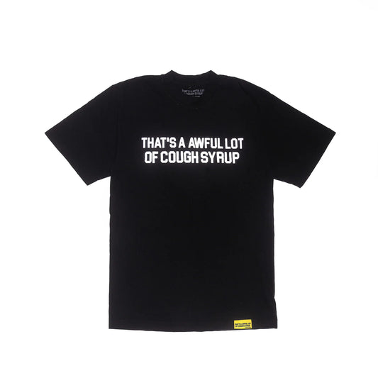 AWFUL LOT OF COUGH SYRUP TEE